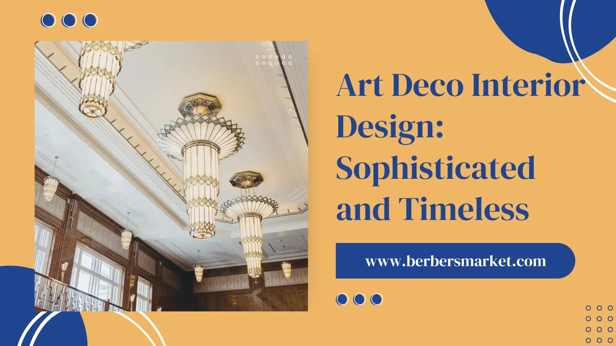 Blog banner talking about: "Art Deco Interior Design: Sophisticated and Timeless" with a picture showing Art Deco lighting Chandelier.