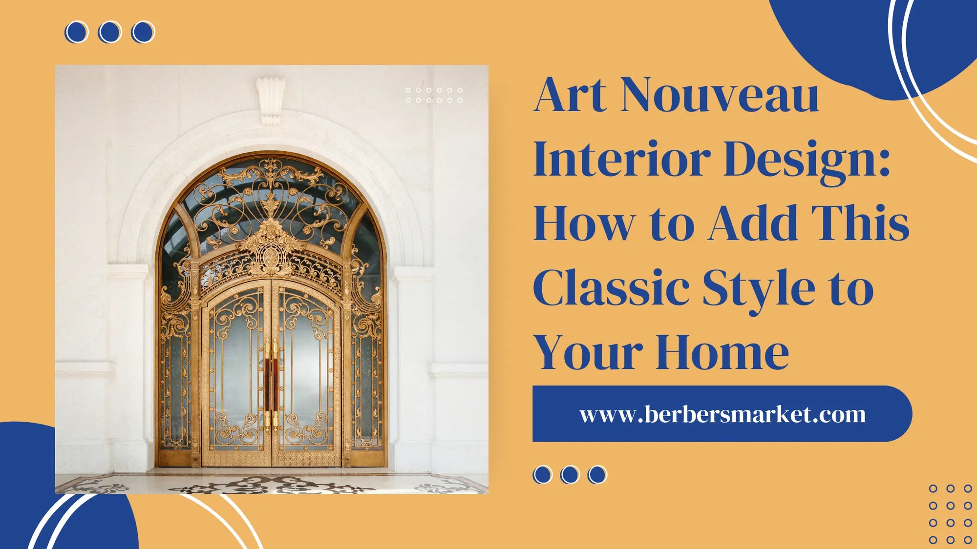 Blog banner talking about: "Art Nouveau Interior Design: How to Add This Classic Style to Your Home" with a picture showing an Art Nouveau door.