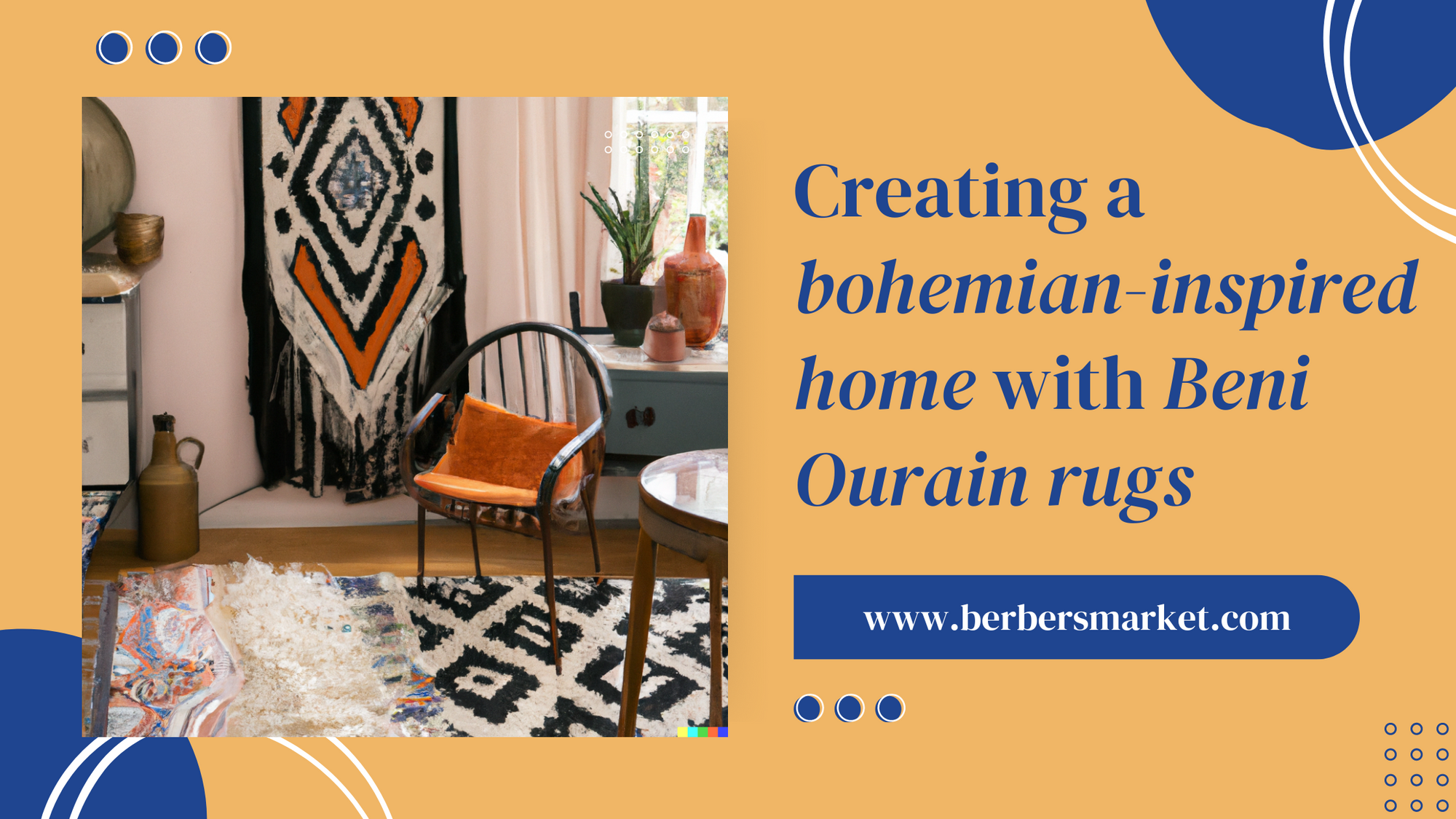 Blog banner Handmade Moroccan rugs encyclopedia - Creating a bohemian inspired home with Beni Ourain rugs