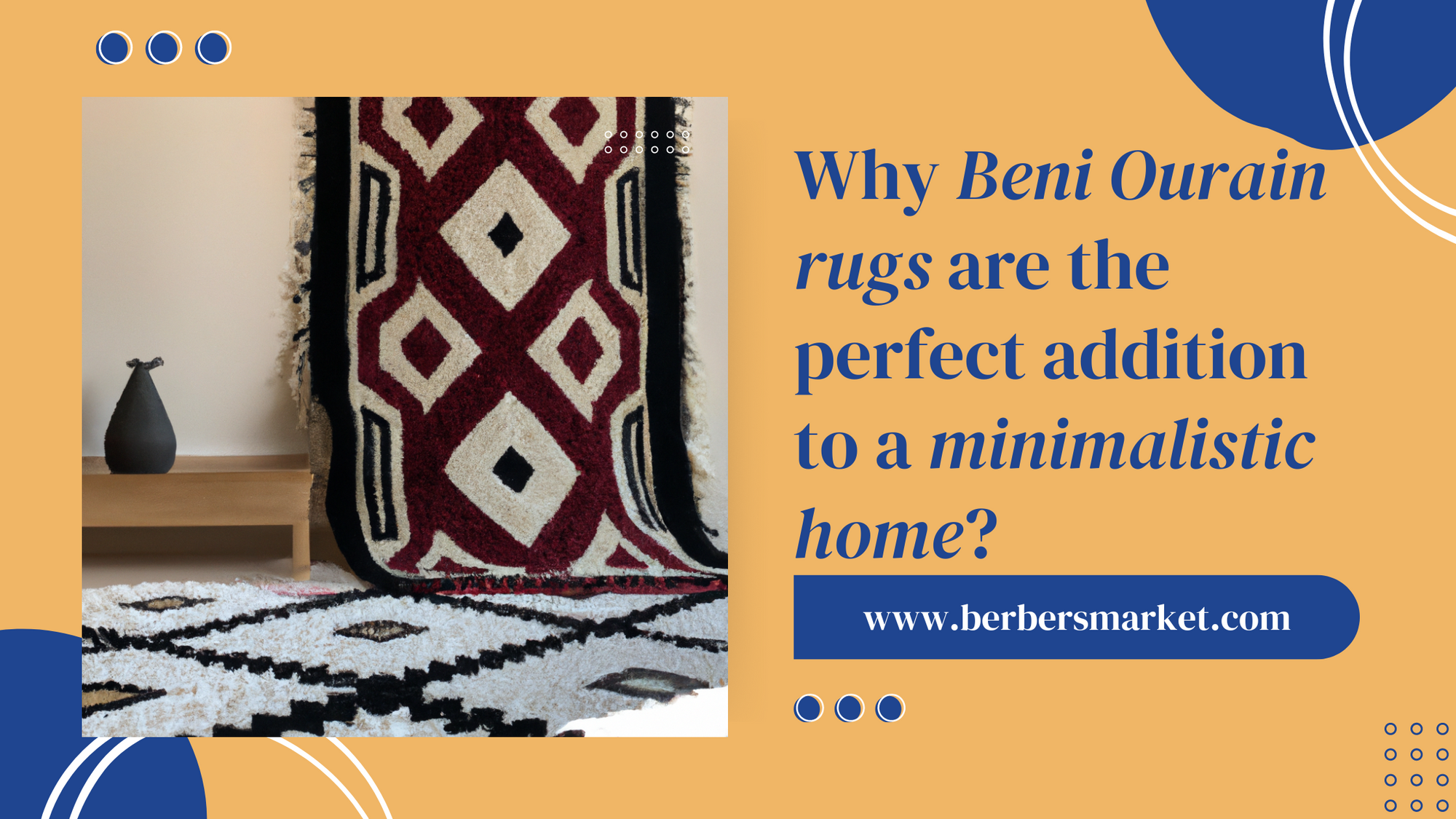 Blog banner for Why Beni Ourain rugs are the perfect addition to a minimalistic home