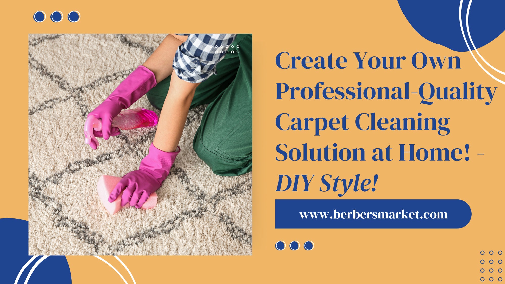 Blog banner for Create Your Own Professional-Quality Carpet Cleaning Solution at Home! - DIY Style 