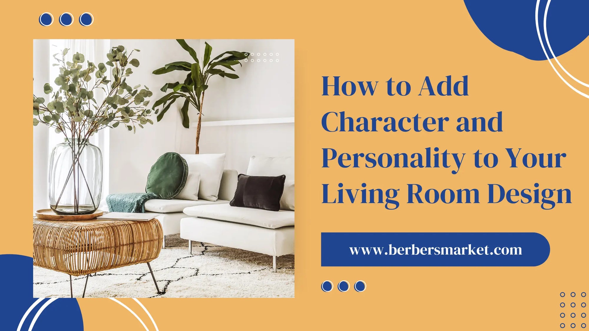 Blog banner talking about: "How to Add Character and Personality to Your Living Room Design" with a picture showing a bright modern living room with a handmade Moroccan rug