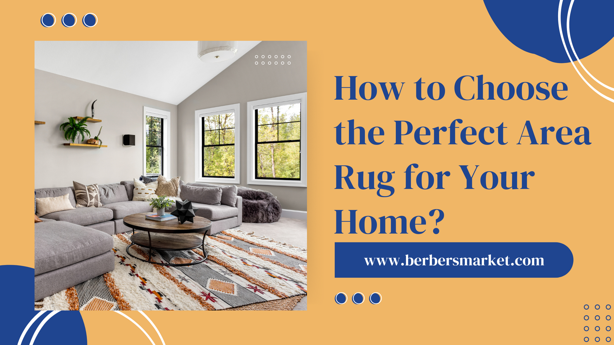 Blog banner talking about: "How to Choose the Perfect Area Rug for Your Home?" with a picture showing a modern living room interior.